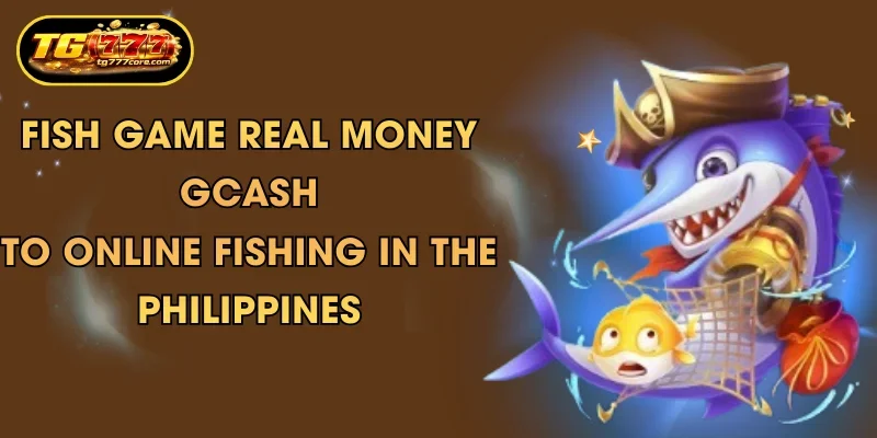 fish game real money gcash to online fishing in the philippines