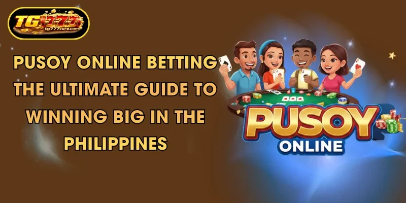 pusoy online betting the ultimate guide to winning big in the philippines